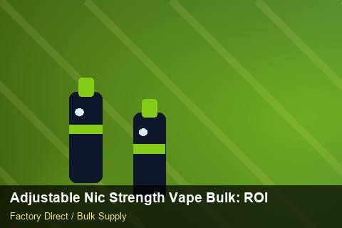 Adjustable Nic Strength Vape Bulk — Adjustable Nic Strength Vape Bulk: ROI Analysis — Rail Options photo 1