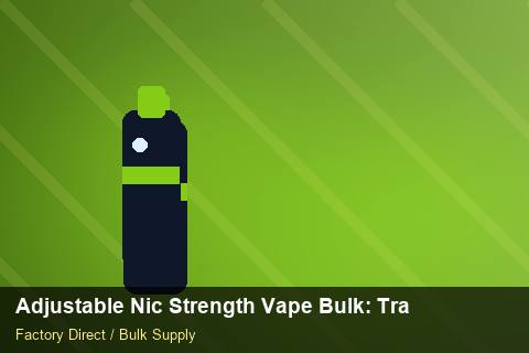 Adjustable Nic Strength Vape Bulk — Adjustable Nic Strength Vape Bulk: Trade Terms — Rail Options photo 2