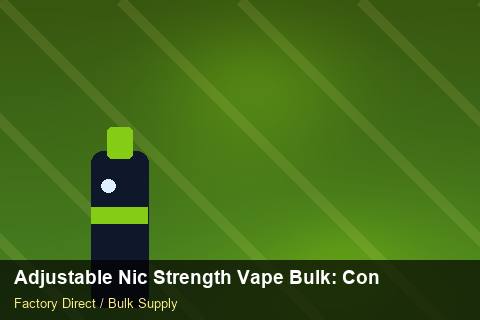 Adjustable Nic Strength Vape Bulk — Adjustable Nic Strength Vape Bulk: Contract Essentials — Rail Options photo 1