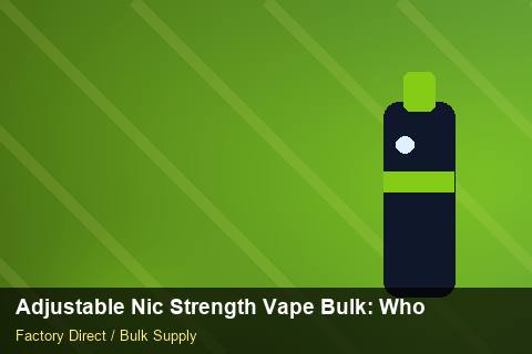 Adjustable Nic Strength Vape Bulk — Adjustable Nic Strength Vape Bulk: Wholesale Price — Courier Limits photo 1