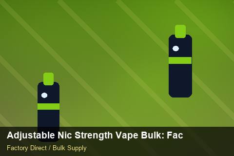 Adjustable Nic Strength Vape Bulk — Adjustable Nic Strength Vape Bulk: Factory Direct Quote — Courier Limits photo 2
