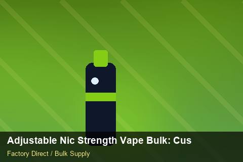 Adjustable Nic Strength Vape Bulk — Adjustable Nic Strength Vape Bulk: Customs Documentation — Courier Limits photo 1