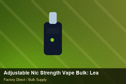 Adjustable Nic Strength Vape Bulk — Adjustable Nic Strength Vape Bulk: Lead Time & MOQ — Courier Limits photo 2