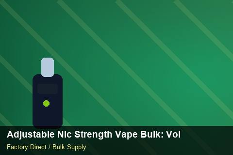 Adjustable Nic Strength Vape Bulk — Adjustable Nic Strength Vape Bulk: Volume Pricing Tiers — Courier Limits photo 1