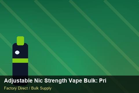 Adjustable Nic Strength Vape Bulk — Adjustable Nic Strength Vape Bulk: Private Label Options — Courier Limits photo 1