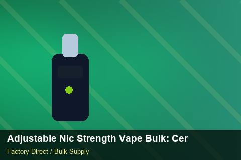Adjustable Nic Strength Vape Bulk — Adjustable Nic Strength Vape Bulk: Certifications & MSDS — Courier Limits photo 2