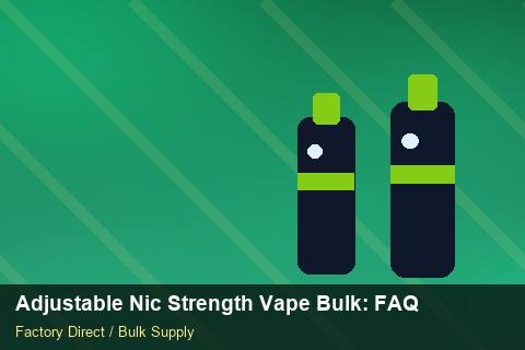 Adjustable Nic Strength Vape Bulk — Adjustable Nic Strength Vape Bulk: FAQ — Courier Limits photo 2