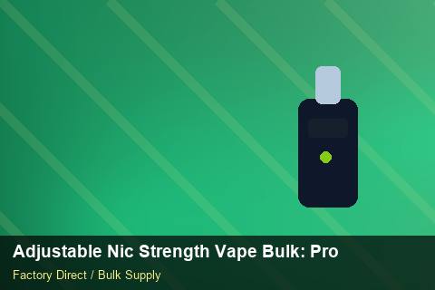 Adjustable Nic Strength Vape Bulk — Adjustable Nic Strength Vape Bulk: Procurement Checklist — Courier Limits photo 2