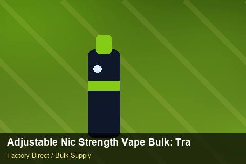 Adjustable Nic Strength Vape Bulk — Adjustable Nic Strength Vape Bulk: Trade Terms — Courier Limits photo 2