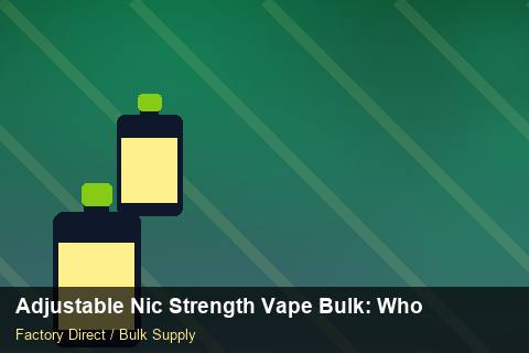 Adjustable Nic Strength Vape Bulk — Adjustable Nic Strength Vape Bulk: Wholesale Price — Customs Valuation photo 2