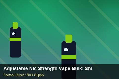 Adjustable Nic Strength Vape Bulk — Adjustable Nic Strength Vape Bulk: Shipping & Logistics — Customs Valuation photo 1