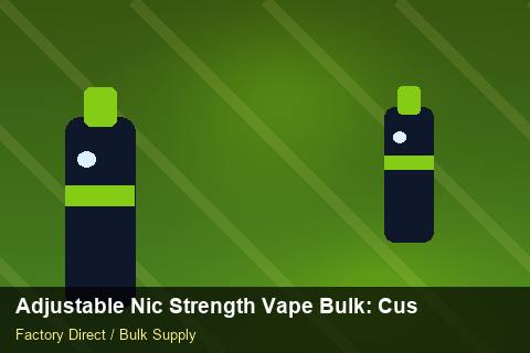 Adjustable Nic Strength Vape Bulk — Adjustable Nic Strength Vape Bulk: Customs Documentation — Customs Valuation photo 1