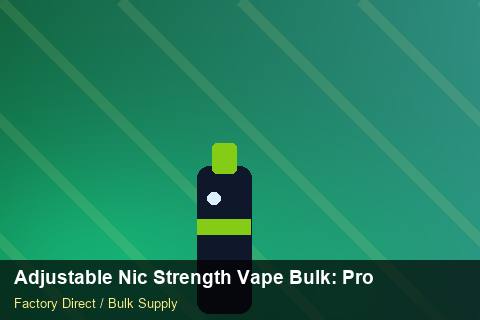 Adjustable Nic Strength Vape Bulk — Adjustable Nic Strength Vape Bulk: Procurement Strategy — Customs Valuation photo 2