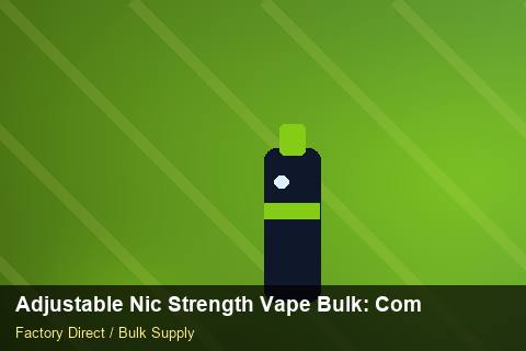 Adjustable Nic Strength Vape Bulk — Adjustable Nic Strength Vape Bulk: Compliance Standards — Customs Valuation photo 1
