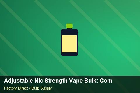 Adjustable Nic Strength Vape Bulk — Adjustable Nic Strength Vape Bulk: Compliance Standards — Customs Valuation photo 2