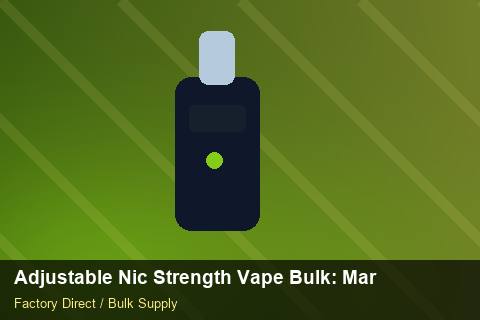 Adjustable Nic Strength Vape Bulk — Adjustable Nic Strength Vape Bulk: Market Trends 2026 — Customs Valuation photo 2