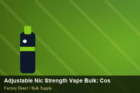 Adjustable Nic Strength Vape Bulk — Adjustable Nic Strength Vape Bulk: Cost Breakdown — Customs Valuation photo 2