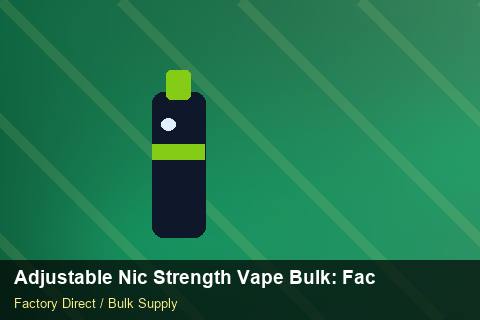 Adjustable Nic Strength Vape Bulk — Adjustable Nic Strength Vape Bulk: Factory Audit Report — Customs Valuation photo 2