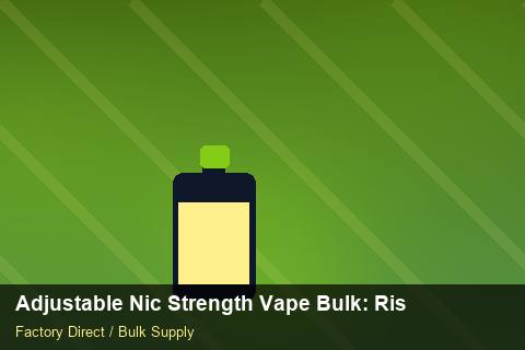 Adjustable Nic Strength Vape Bulk — Adjustable Nic Strength Vape Bulk: Risk Management — Customs Valuation photo 2
