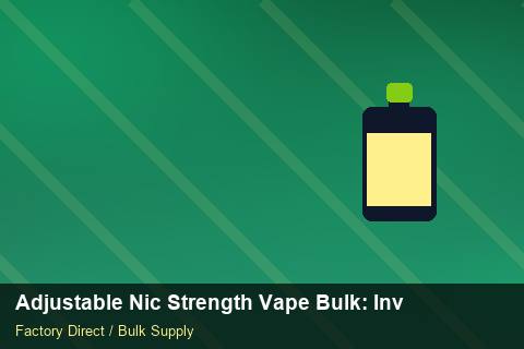 Adjustable Nic Strength Vape Bulk — Adjustable Nic Strength Vape Bulk: Inventory Management — Customs Valuation photo 2