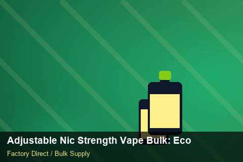 Adjustable Nic Strength Vape Bulk — Adjustable Nic Strength Vape Bulk: Eco-Friendly Materials — Customs Valuation photo 1