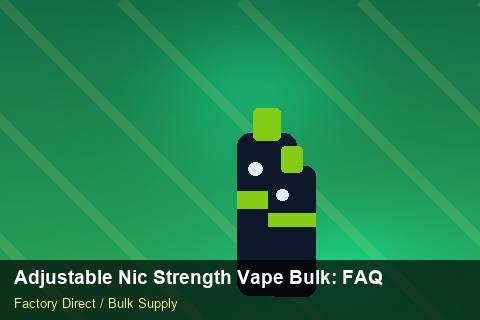 Adjustable Nic Strength Vape Bulk — Adjustable Nic Strength Vape Bulk: FAQ — Customs Valuation photo 2