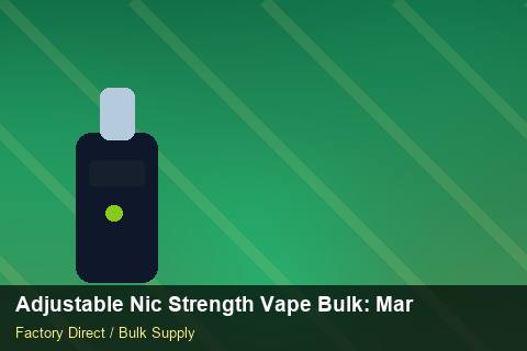 Adjustable Nic Strength Vape Bulk — Adjustable Nic Strength Vape Bulk: Market Comparison — Customs Valuation photo 1