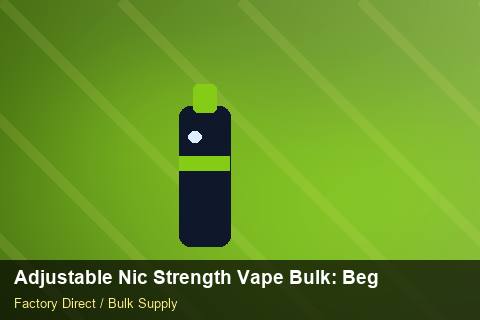 Adjustable Nic Strength Vape Bulk — Adjustable Nic Strength Vape Bulk: Beginner's Guide — Customs Valuation photo 1