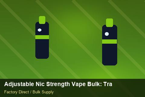 Adjustable Nic Strength Vape Bulk — Adjustable Nic Strength Vape Bulk: Trade Terms — Customs Valuation photo 2