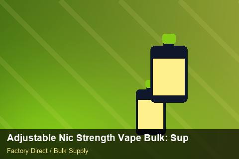 Adjustable Nic Strength Vape Bulk — Adjustable Nic Strength Vape Bulk: Supplier Vetting — Customs Valuation photo 2