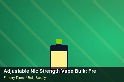 Adjustable Nic Strength Vape Bulk — Adjustable Nic Strength Vape Bulk: Freight Insurance — Customs Valuation photo 1