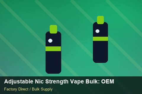 Adjustable Nic Strength Vape Bulk — Adjustable Nic Strength Vape Bulk: OEM & ODM Service — HS Code Notes photo 2