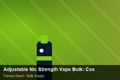 Adjustable Nic Strength Vape Bulk — Adjustable Nic Strength Vape Bulk: Cost Breakdown — HS Code Notes photo 2