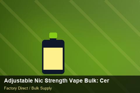 Adjustable Nic Strength Vape Bulk — Adjustable Nic Strength Vape Bulk: Certifications & MSDS — HS Code Notes photo 1
