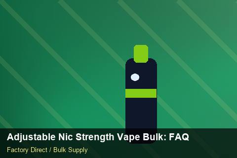 Adjustable Nic Strength Vape Bulk — Adjustable Nic Strength Vape Bulk: FAQ — HS Code Notes photo 2