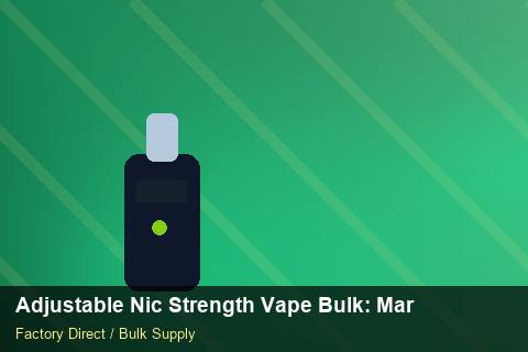 Adjustable Nic Strength Vape Bulk — Adjustable Nic Strength Vape Bulk: Market Comparison — HS Code Notes photo 1