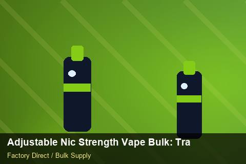 Adjustable Nic Strength Vape Bulk — Adjustable Nic Strength Vape Bulk: Trade Terms — HS Code Notes photo 2