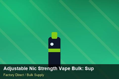 Adjustable Nic Strength Vape Bulk — Adjustable Nic Strength Vape Bulk: Supplier Vetting — HS Code Notes photo 1