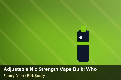 Adjustable Nic Strength Vape Bulk — Adjustable Nic Strength Vape Bulk: Wholesale Price — Origin Rules photo 1