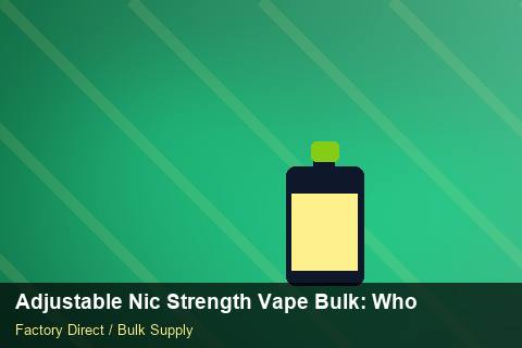 Adjustable Nic Strength Vape Bulk — Adjustable Nic Strength Vape Bulk: Wholesale Price — Origin Rules photo 2