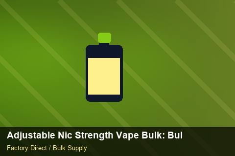 Adjustable Nic Strength Vape Bulk — Adjustable Nic Strength Vape Bulk: Bulk Supplier Guide — Origin Rules photo 2