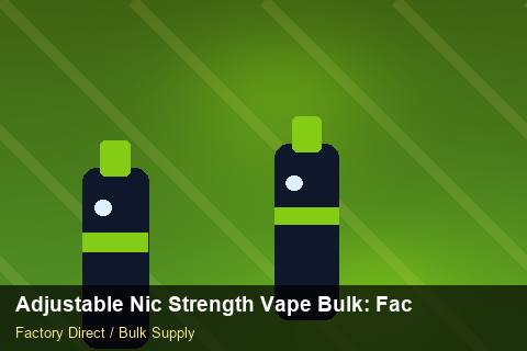 Adjustable Nic Strength Vape Bulk — Adjustable Nic Strength Vape Bulk: Factory Direct Quote — Origin Rules photo 2