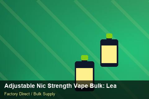 Adjustable Nic Strength Vape Bulk — Adjustable Nic Strength Vape Bulk: Lead Time & MOQ — Origin Rules photo 1