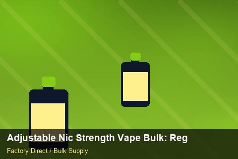 Adjustable Nic Strength Vape Bulk — Adjustable Nic Strength Vape Bulk: Regulatory Update — Origin Rules photo 1