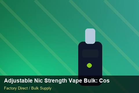 Adjustable Nic Strength Vape Bulk — Adjustable Nic Strength Vape Bulk: Cost Breakdown — Origin Rules photo 1