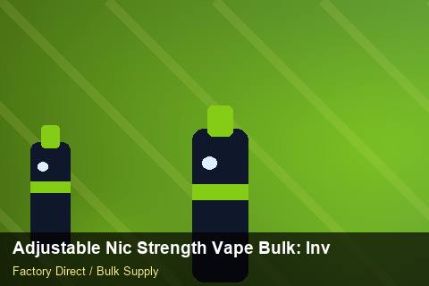 Adjustable Nic Strength Vape Bulk — Adjustable Nic Strength Vape Bulk: Inventory Management — Origin Rules photo 1