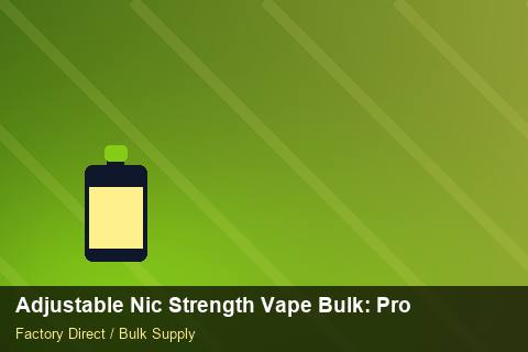 Adjustable Nic Strength Vape Bulk — Adjustable Nic Strength Vape Bulk: Procurement Checklist — Origin Rules photo 1