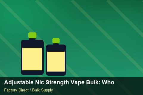 Adjustable Nic Strength Vape Bulk — Adjustable Nic Strength Vape Bulk: Wholesale Price — Free Trade Zones photo 2