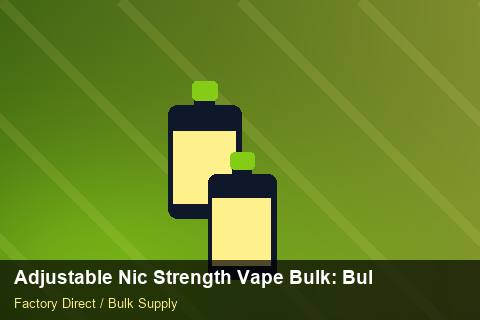 Adjustable Nic Strength Vape Bulk — Adjustable Nic Strength Vape Bulk: Bulk Supplier Guide — Free Trade Zones photo 2