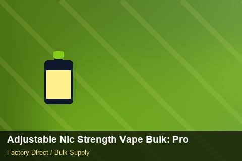 Adjustable Nic Strength Vape Bulk — Adjustable Nic Strength Vape Bulk: Procurement Strategy — Free Trade Zones photo 1
